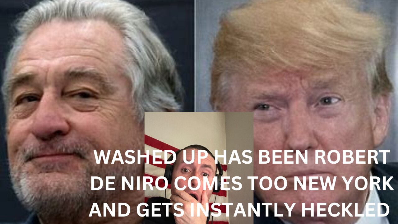 WASHED UP HAS BEEN ROBERT DE NIRO GETS HECKLED IN NEW YORK AS HE LIES AND TRASHES TRUMP!!