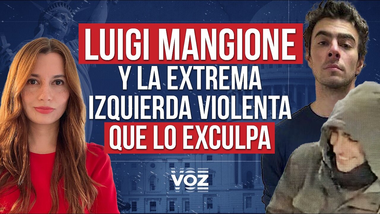 Luigi Mangione y la extrema izquierda que lo exculpa - Episodio 54