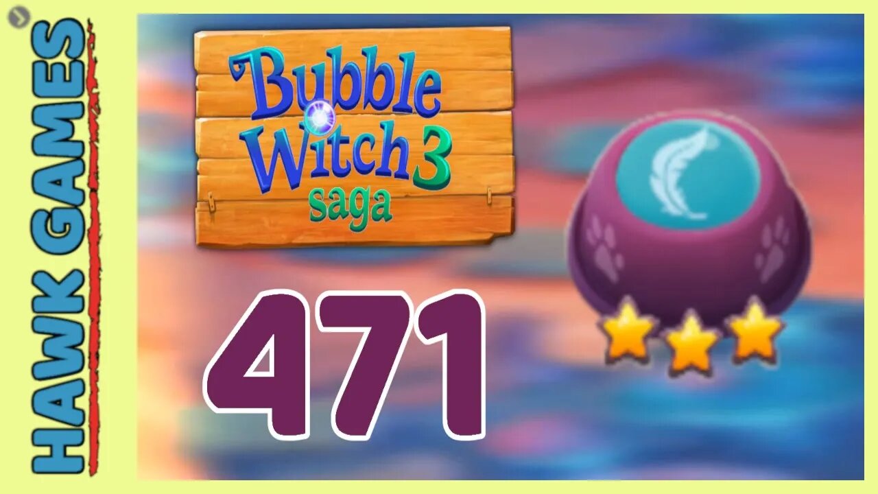 Bubble Witch 3 Saga Level 471 (Release the Owls) - 3 Stars Walkthrough, No Boosters