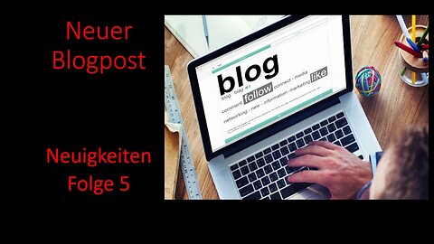 Neuer Blogpost - Neuigkeiten Folge 5