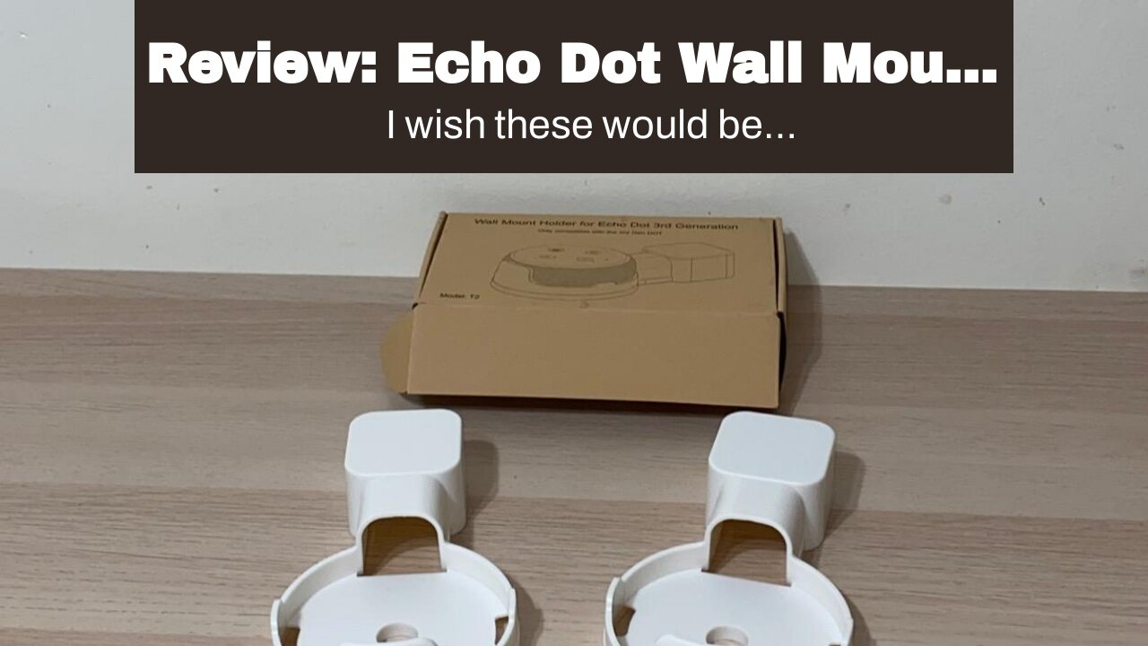 Review: Echo Dot Wall Mount Holder, Amazon Echo Dot Mount 3rd Gen Space-Saving Accessories for...