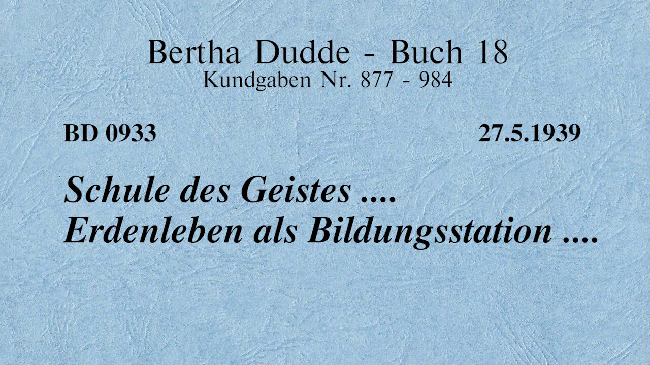 BD 0933 - SCHULE DES GEISTES .... ERDENLEBEN ALS BILDUNGSSTATION ....