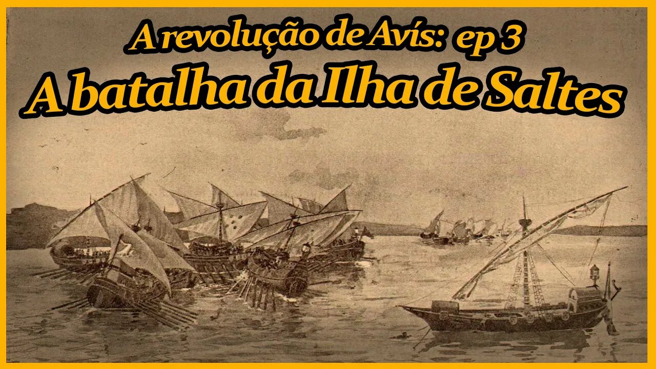 A revolução de Avís episodio 3 - A Batalha da Ilha de Saltes