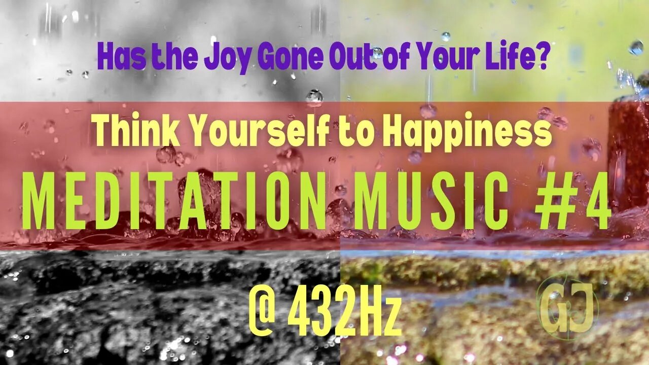 Has the JOY Gone Out Of Your Life? Think Yourself to Happiness Meditation Music @432Hz | Gaias Jam