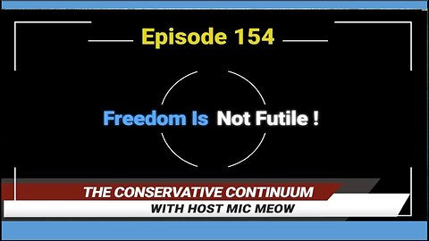 The Conservative Continuum, Episode 154: "Freedom Is Not Futile" with Pastor Pawlowski