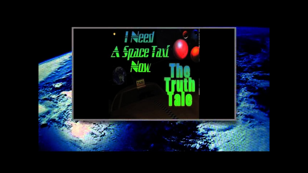 The Truth Tale - I Need A Space Taxi Now