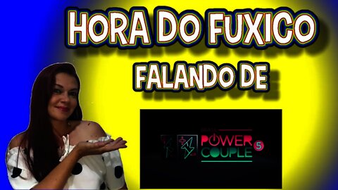 Hora do Fuxico - Falando de Power Couple / Dicas de filme