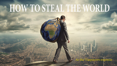 How to steal the World