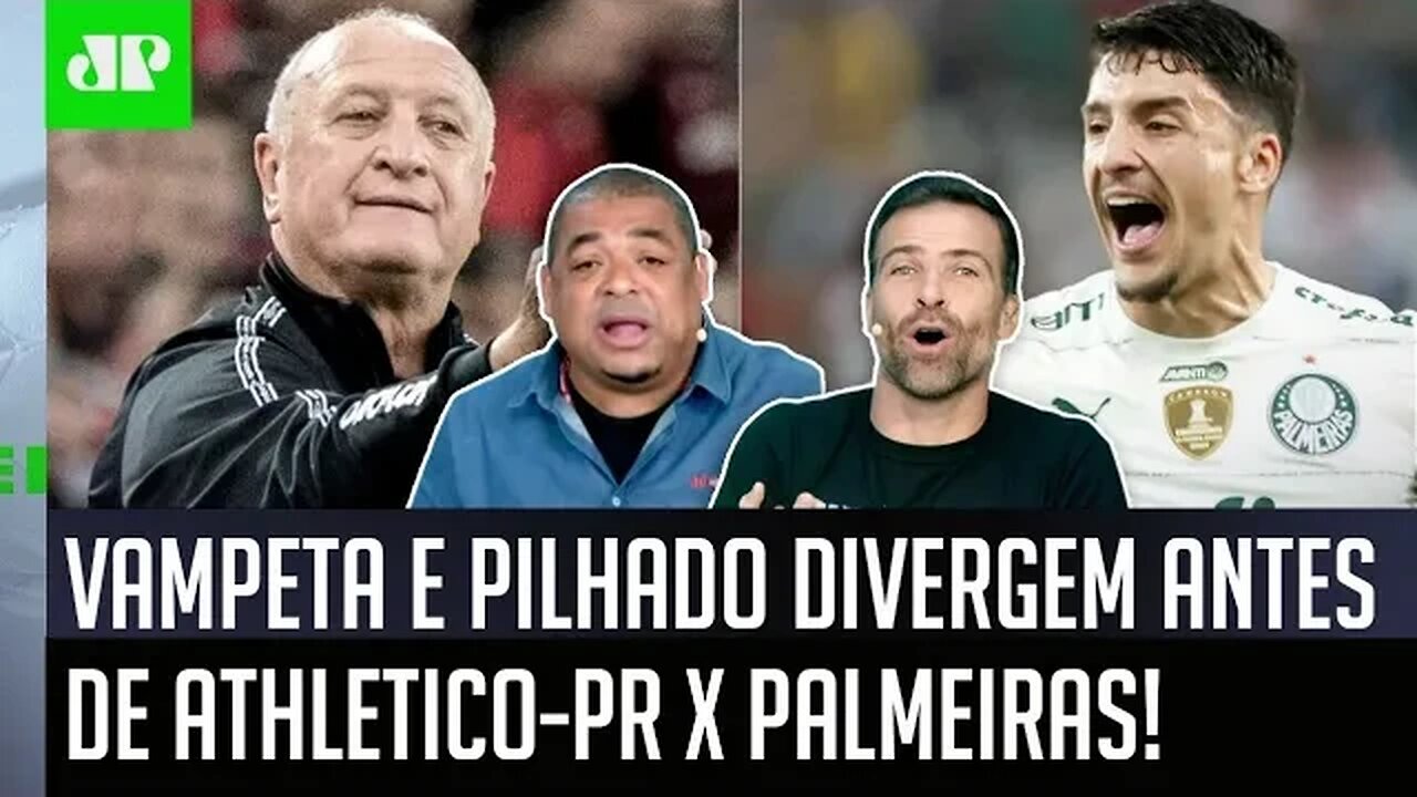 "VOCÊ TÁ MALUCO? O Palmeiras contra o Athletico-PR vai..." Vampeta e Pilhado DIVERGEM ANTES do JOGÃO