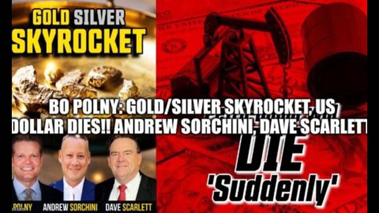 Gold_Silver SKYROCKET🚀, US Dollar💵 DIES!! Bo Polny, Andrew Sorchini, Dave Scarlett