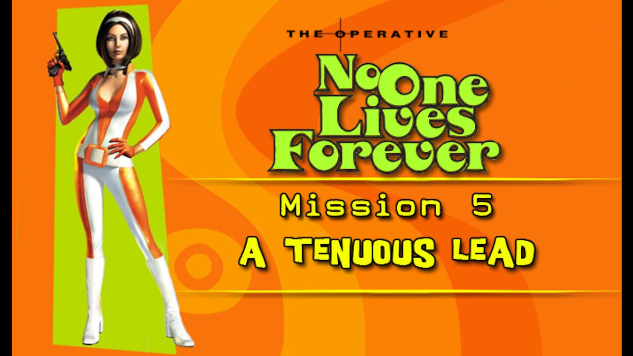 No One Lives Forever: Mission 5 - A Tenuous Lead (with commentary) PC