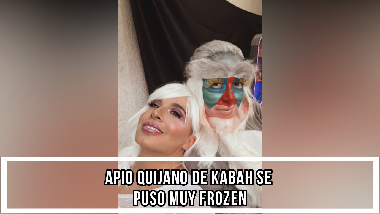 APIO QUIJANO DE KABAH SE PUSO MUY FROZEN