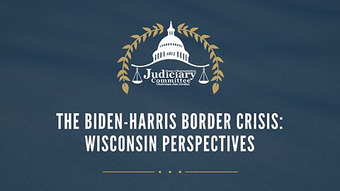 The Biden-Harris Border Crisis: Wisconsin Perspectives