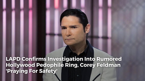 LAPD Confirms Investigation Into Rumored Hollywood Pedophile Ring, Corey Feldman 'Praying For Safety'