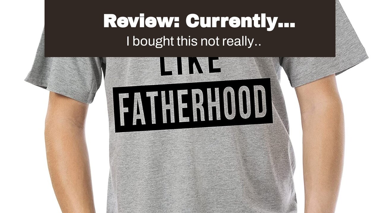 Review: Currently Unsupervised Novelty Graphic Sarcastic Mens Very Funny T Shirt