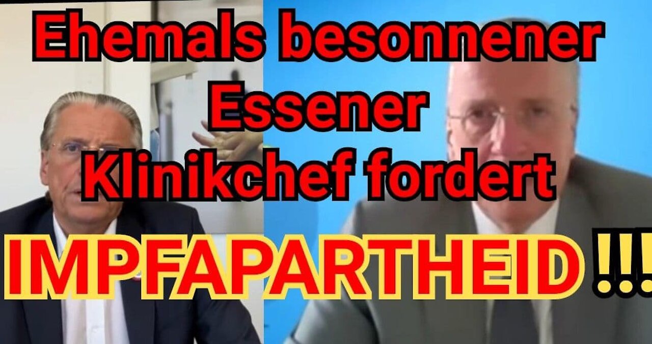 Essener Klinikchef, der SarsCoV2 wie Influenza einstufte fordert Impfapartheid