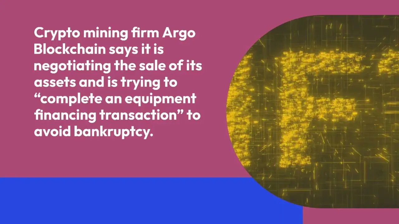 Argo Blockchain reports financial difficulties, bankruptcy may be necessary