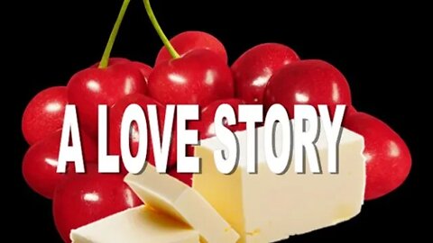 Making Butter and Cherry Cobbler-A Love Story