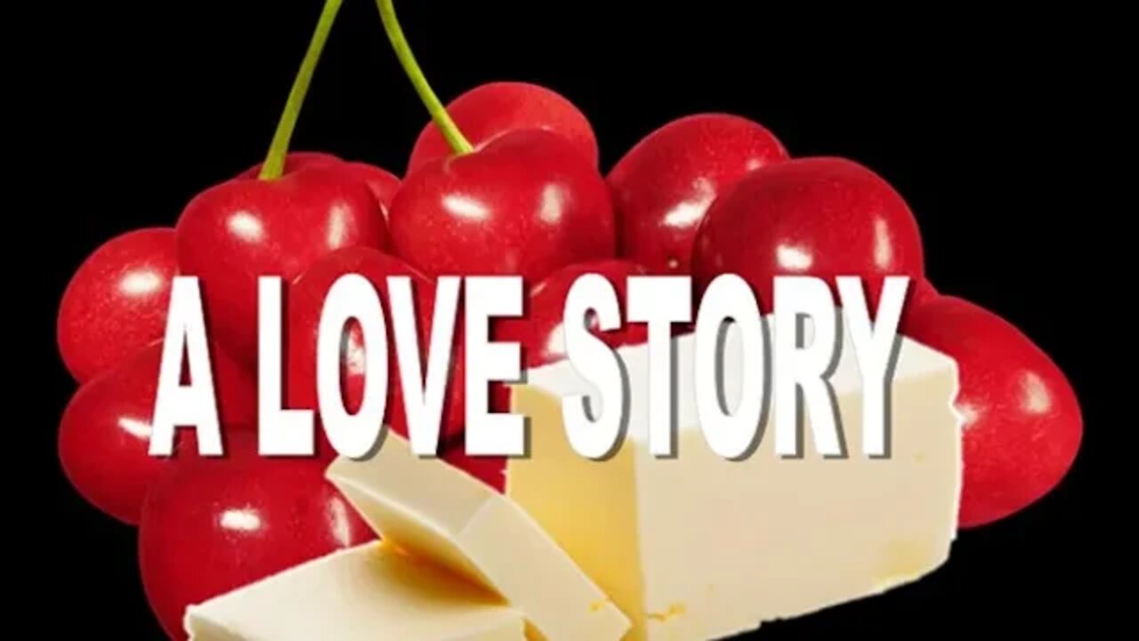 Making Butter and Cherry Cobbler-A Love Story
