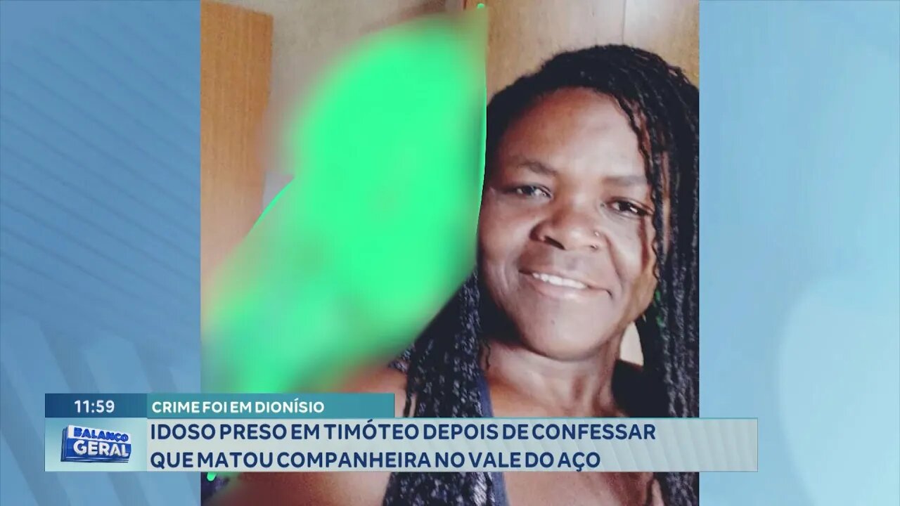 Crime em Dionísio: Idoso Preso em Timóteo depois de Confessar que Matou Companheira no Vale do Aço.