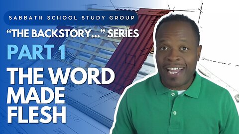 The Word Made Flash (John 1) Sabbath School Lesson Study Group w/ Chris Bailey III