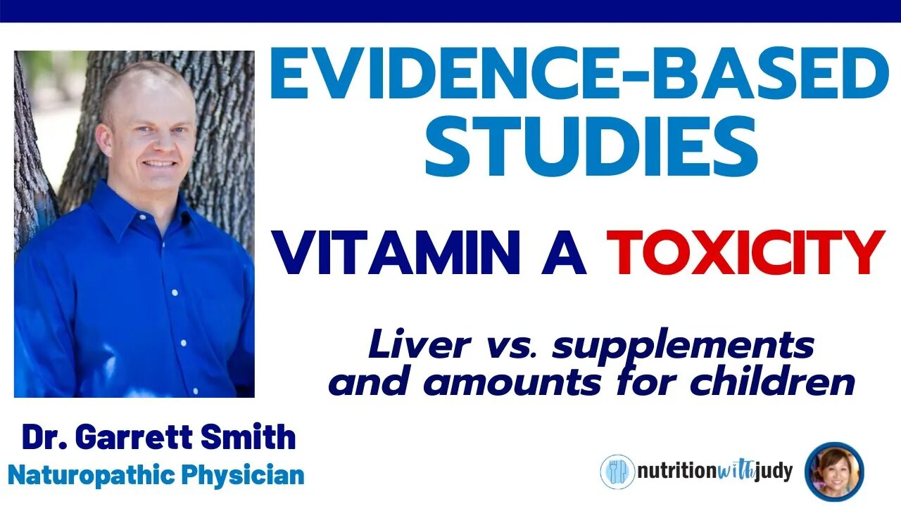 Truths about Vitamin A and Toxicity from Foods - The Science with Dr. Garrett Smith - Part 1