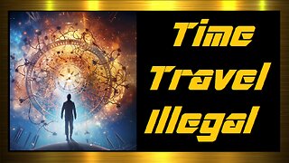 Time Travel Illegal