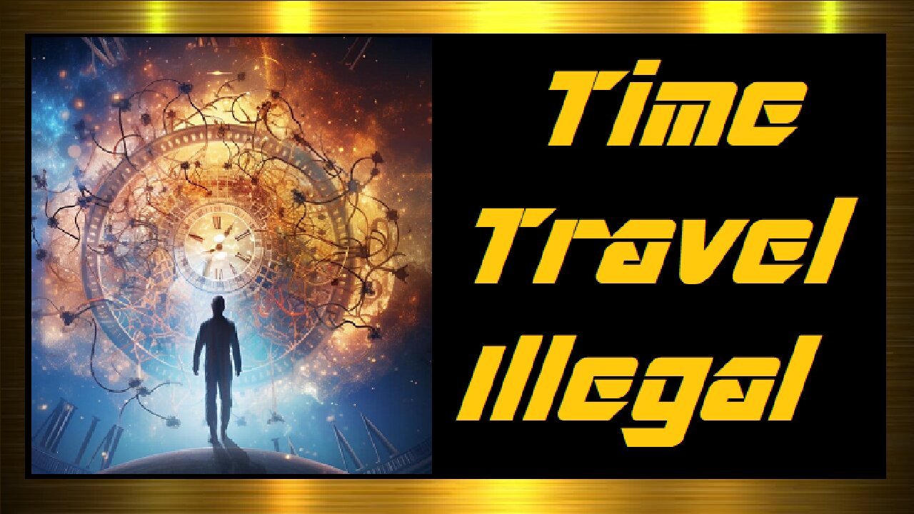 Time Travel Illegal