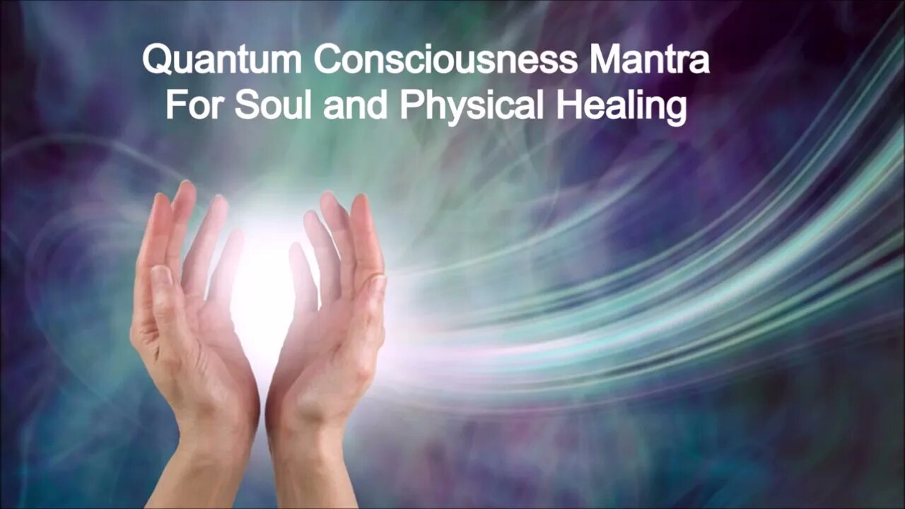 Quantum Consciousness Healing Mantra