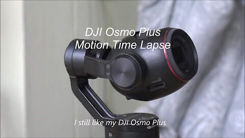 DJI Osmo Plus Motion Time Lapse