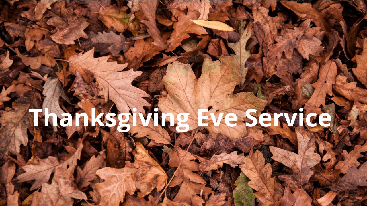 Thanksgiving Eve Service