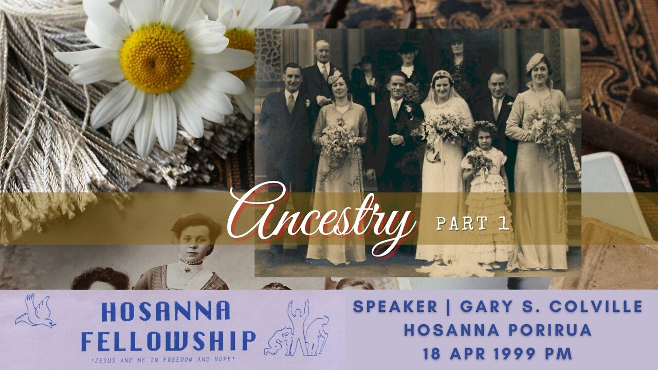 Ancestry, Part 1: How Does It Affect Us? (Gary Colville) | Hosanna Porirua