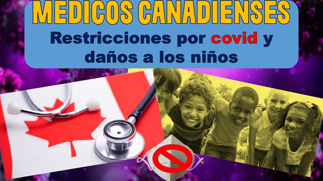 [SUBS ESÑ] Especialistas de Canadá hablan de los efectos de las restricciones en niños