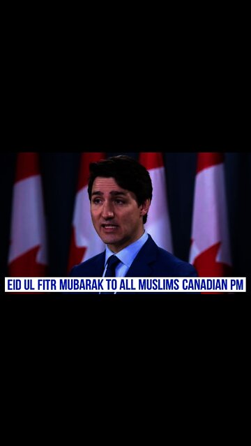 Eid Ul Fitr Mubarak From Canadian 🇨🇦 Prime Minister Justin Trudeau|| Eid Mubarak