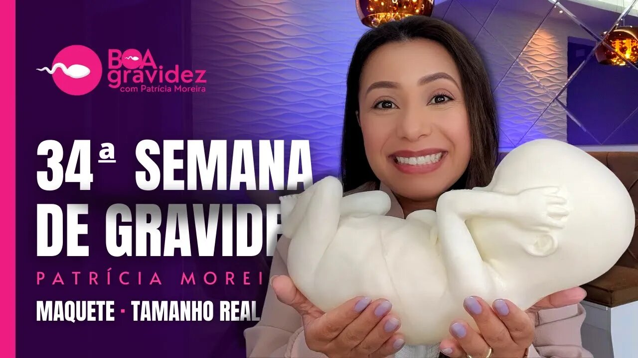 34 SEMANAS DE GRAVIDEZ (Atualizado) Série A Formação Humana | 8 Meses de Gravidez, 3° Trimestre