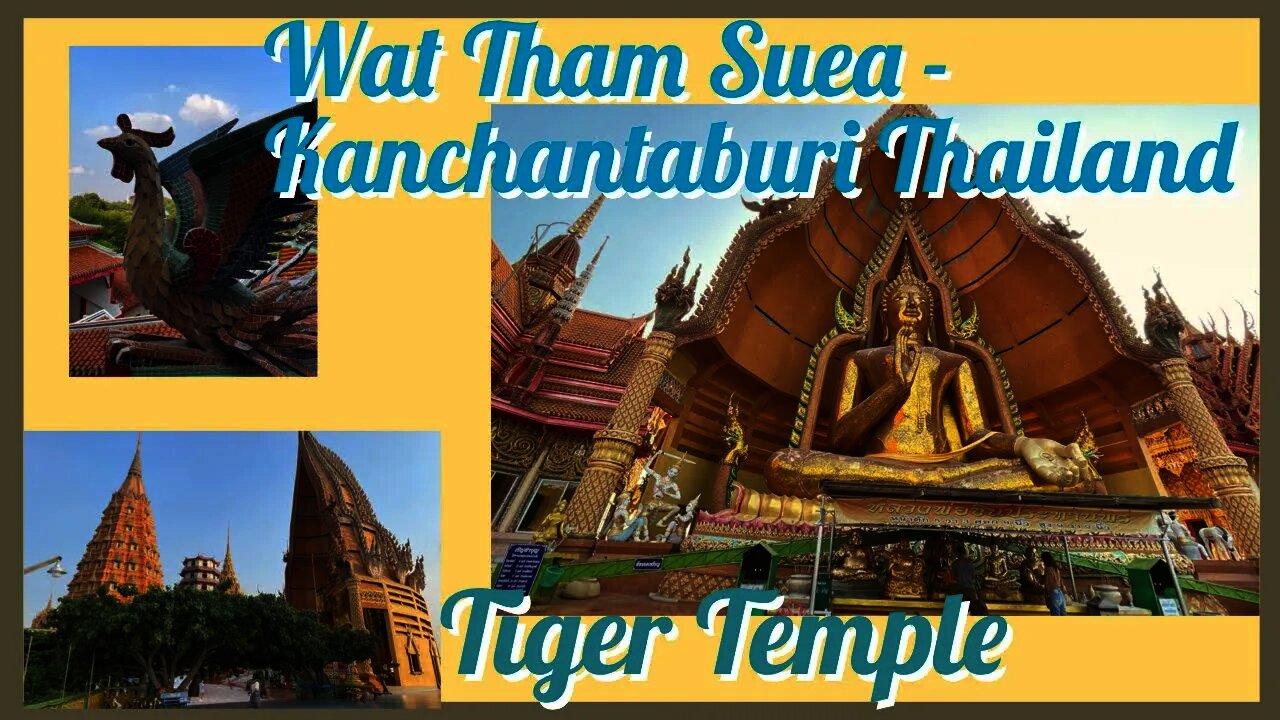 Tiger Cave Temple - Wat Tham Suea Kanchantaburi Thailand