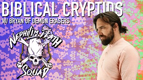 084: Chimeric Origins: Nephilim, Cryptids, and Ancient Genetic Mysteries w/ Bryan of Demon Erasers
