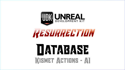 UDK RESURRECTION | Database | Kismet Actions - AI