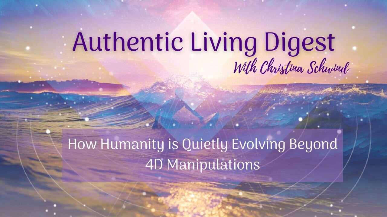 How Humanity is Quietly Evolving Beyond 4D Manipulations