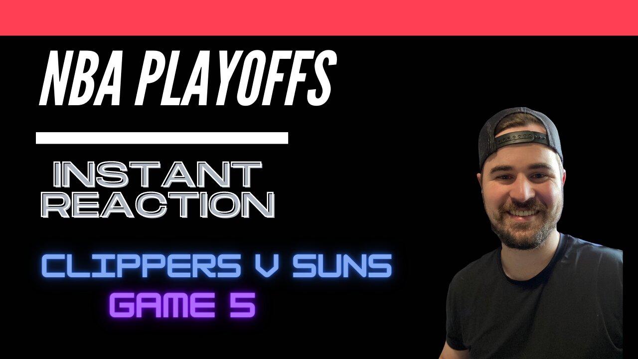 Clippers v Suns Game 5 Instant Reaction