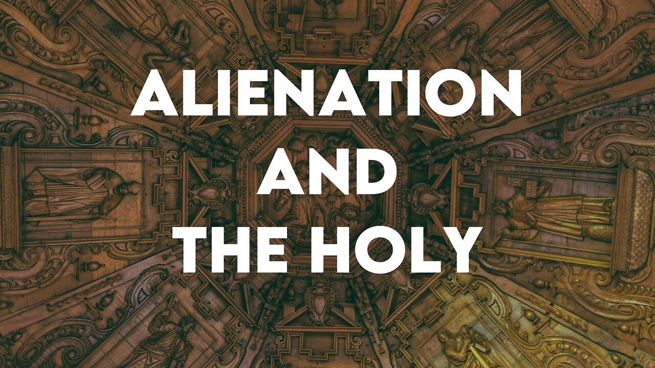 Alienation and The Holy | Scripture Commentary