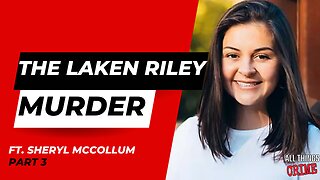 The Laken Riley Murder - Ft. Sheryl McCollum Part 3