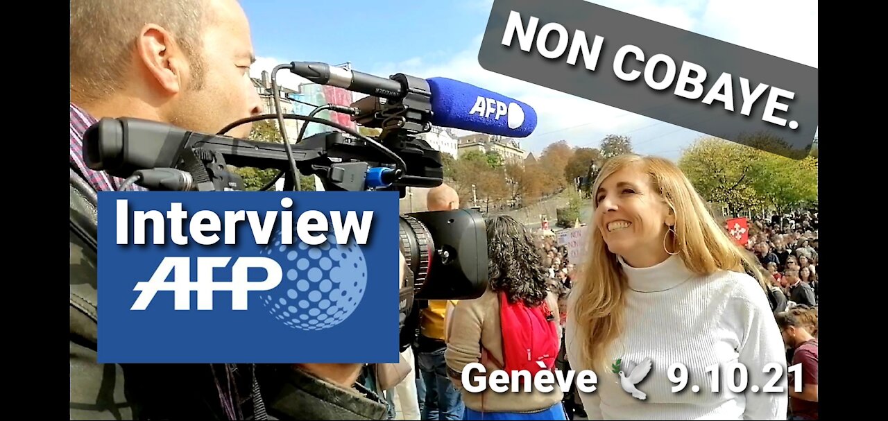 🇨🇭 "Vaccins" en phase expérimentale - Interview contre-filmée de l'AFP 🕊 Genève le 9.10.21
