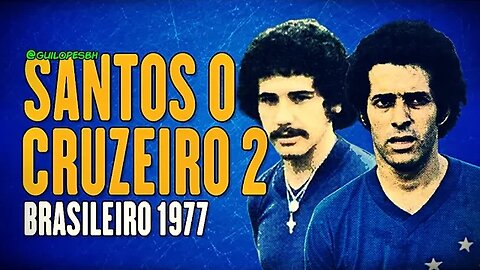 Santos 0x2 Cruzeiro - 1977 - Campeonato Brasileiro