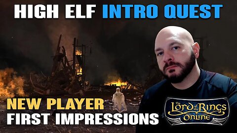 LOTRO: High Elf Intro Quest - New Player First Impressions