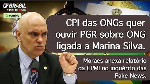Alexandre de Moraes, anexa relatório da CPMI ao inquérito das Fake News.