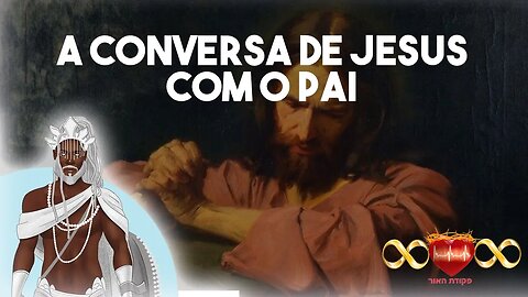 A Conversa de Jesus com Deus