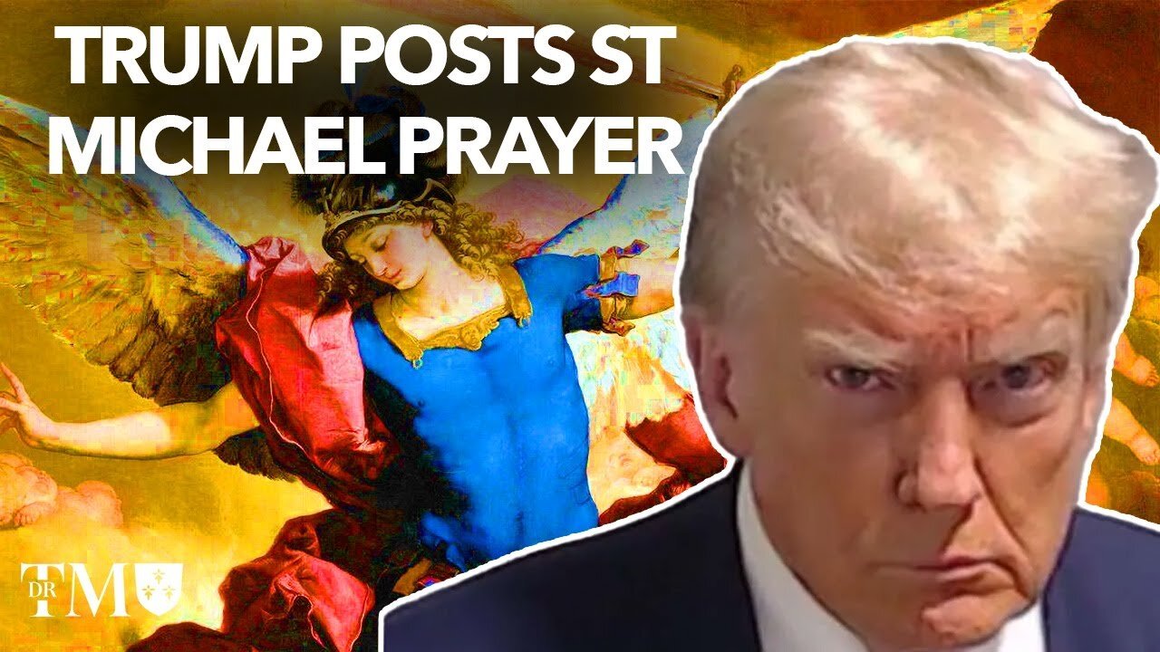 Trump Posts SAINT MICHAEL PRAYER - Dr. Taylor Marshall