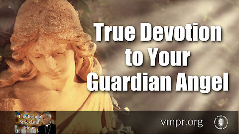 12 Oct 21, The Bishop Strickland Hour: True Devotion to Your Guardian Angel