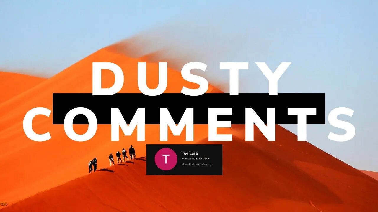 Reading Dusty Comments by @ Tee Lora